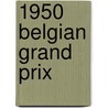 1950 Belgian Grand Prix door Ronald Cohn