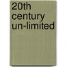 20th Century Un-Limited door Felice Picano