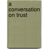 A Conversation on Trust by Stephen M. R. Covey