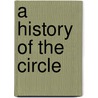 A History Of The Circle door Jr. Ernest Zebrowski