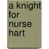 A Knight For Nurse Hart