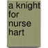 A Knight for Nurse Hart
