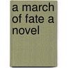 A March Of Fate A Novel by B.L. Farjeon