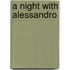 A Night With Alessandro