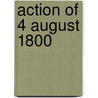 Action of 4 August 1800 door Ronald Cohn