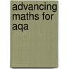 Advancing Maths For Aqa by Sam Boardman