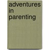 Adventures in Parenting door Rachel C. Ross