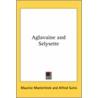Aglavaine And Selysette door Maurice Maeterlinck