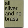 All Silver and No Brass door Henry Glassie