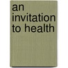 An Invitation To Health door Dianne R. Hales