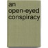An Open-Eyed Conspiracy