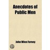 Anecdotes Of Public Men door John Wien Forney