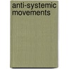 Anti-Systemic Movements door Immanuel Wallerstein