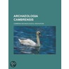 Archaeologia Cambrensis door John Skinner