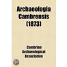 Archaeologia Cambrensis by John Skinner