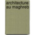 Architecture Au Maghreb