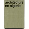 Architecture En Algerie door Source Wikipedia