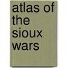 Atlas of the Sioux Wars door William Glenn Robertson Combat
