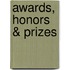 Awards, Honors & Prizes