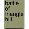 Battle of Triangle Hill door Ronald Cohn