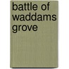Battle of Waddams Grove door Ronald Cohn