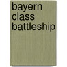 Bayern Class Battleship door Ronald Cohn