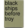 Black Ships Before Troy door Rosemary Sutcliff