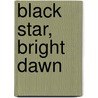 Black Star, Bright Dawn door Scott Odell