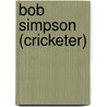 Bob Simpson (cricketer) by Ronald Cohn