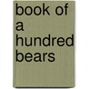 Book Of A Hundred Bears door Frederick Dumont Smith