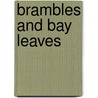 Brambles And Bay Leaves by . Anonymous