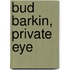 Bud Barkin, Private Eye