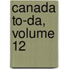 Canada To-Da, Volume 12 door Onbekend