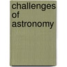 Challenges of Astronomy door W. Schlosser