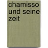 Chamisso Und Seine Zeit door Karl Fulda