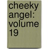 Cheeky Angel: Volume 19 door Hiroyuki Nishimori