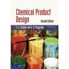 Chemical Product Design door G.D. Moggridge