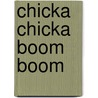 Chicka Chicka Boom Boom door John Archambault