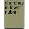 Churches in Lower Nubia door Geoffrey S. Mileham