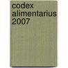 Codex Alimentarius 2007 by Food and Agriculture Organization of the