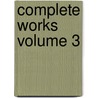 Complete Works Volume 3 door John Lothrop Motley