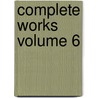 Complete Works Volume 6 by William Makepeace Thackeray