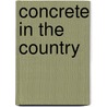 Concrete in the Country by Portland Cement Association. Chicago