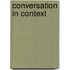 Conversation in Context