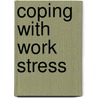 Coping with Work Stress door Philip J. Dewe