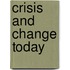 Crisis and Change Today