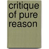 Critique of Pure Reason by John Miller Dow Meiklejohn