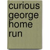 Curious George Home Run door Margret Rey