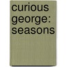 Curious George: Seasons door Margret Rey