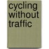 Cycling Without Traffic